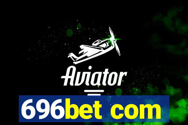 696bet com